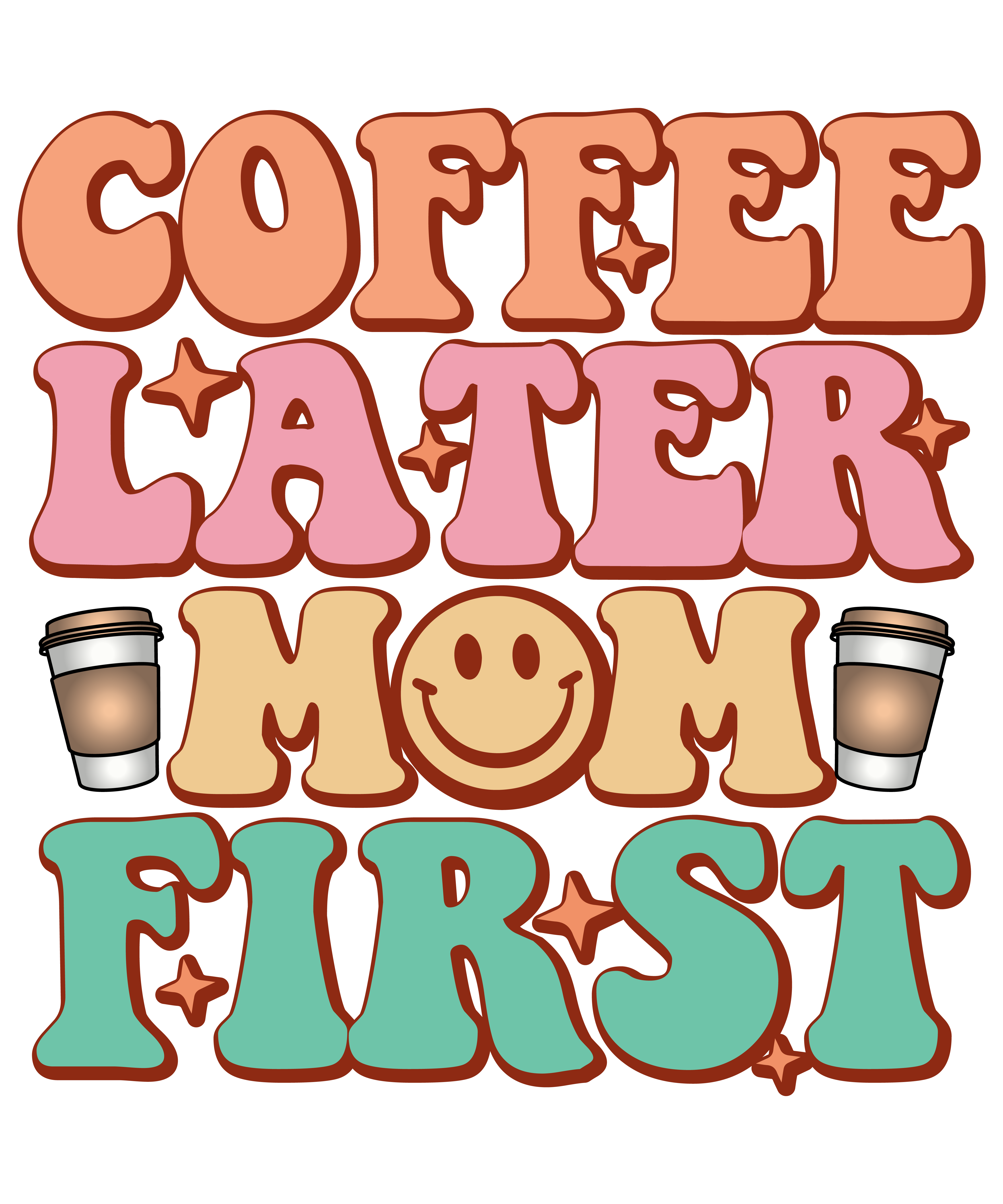 Coffee later mom first