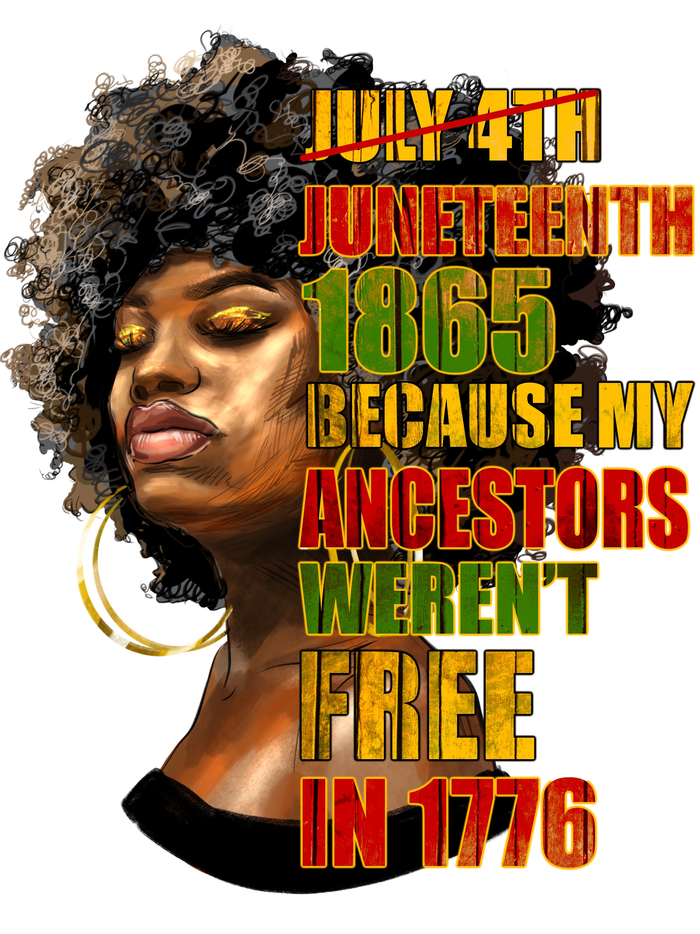 Juneteenth_1885_Because_My_Ancestors_Weren_t_Free_In_1776_Black_Woman