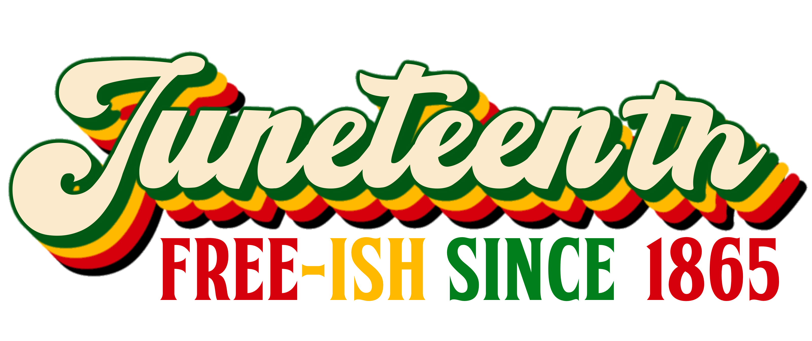 Juneteenth_Free-ish_Since_1865 1