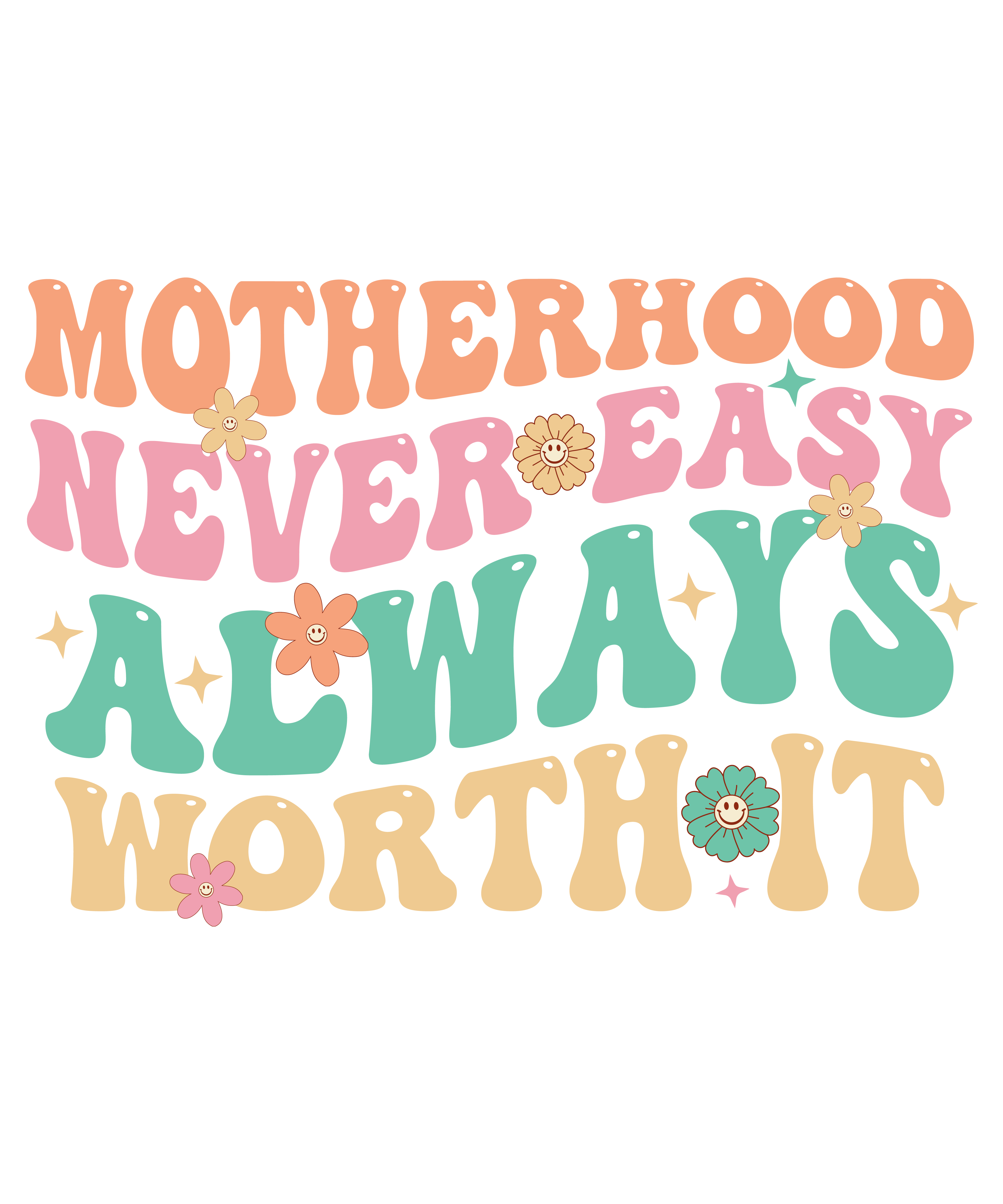 Motherhood never easy always worth it