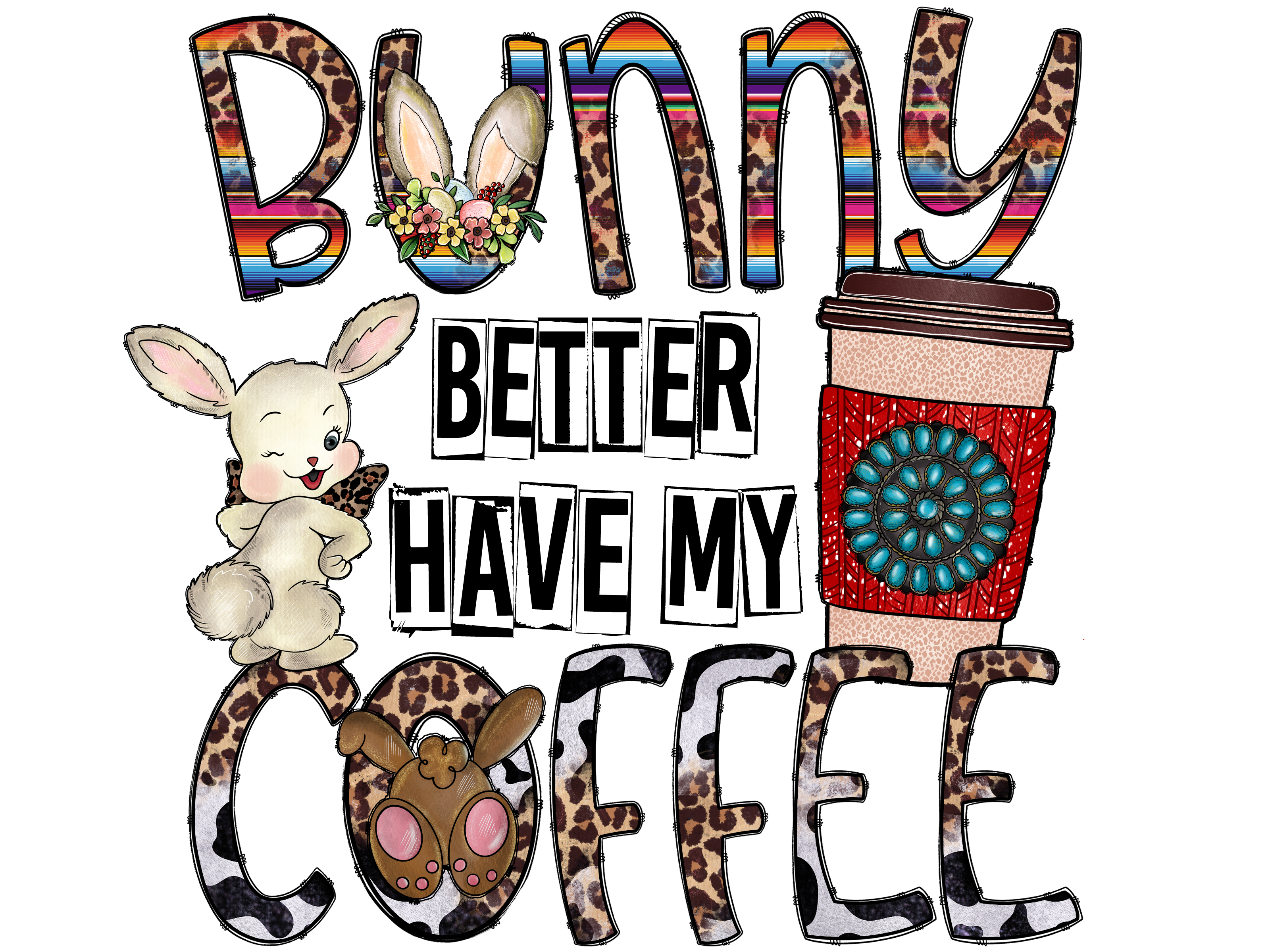 BunnyBetterHaveMyCoffee